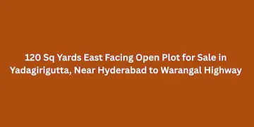 120 Sq Yds East Facing Open Plot for Sale at Saidapur Yadagirigutta